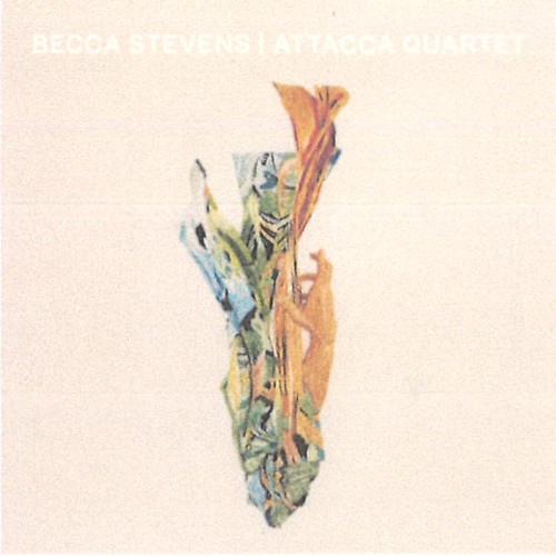BECCA STEVENS - Becca Stevens & Attacca Quartet cover 