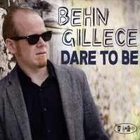 BEHN GILLECE - Dare To Be cover 