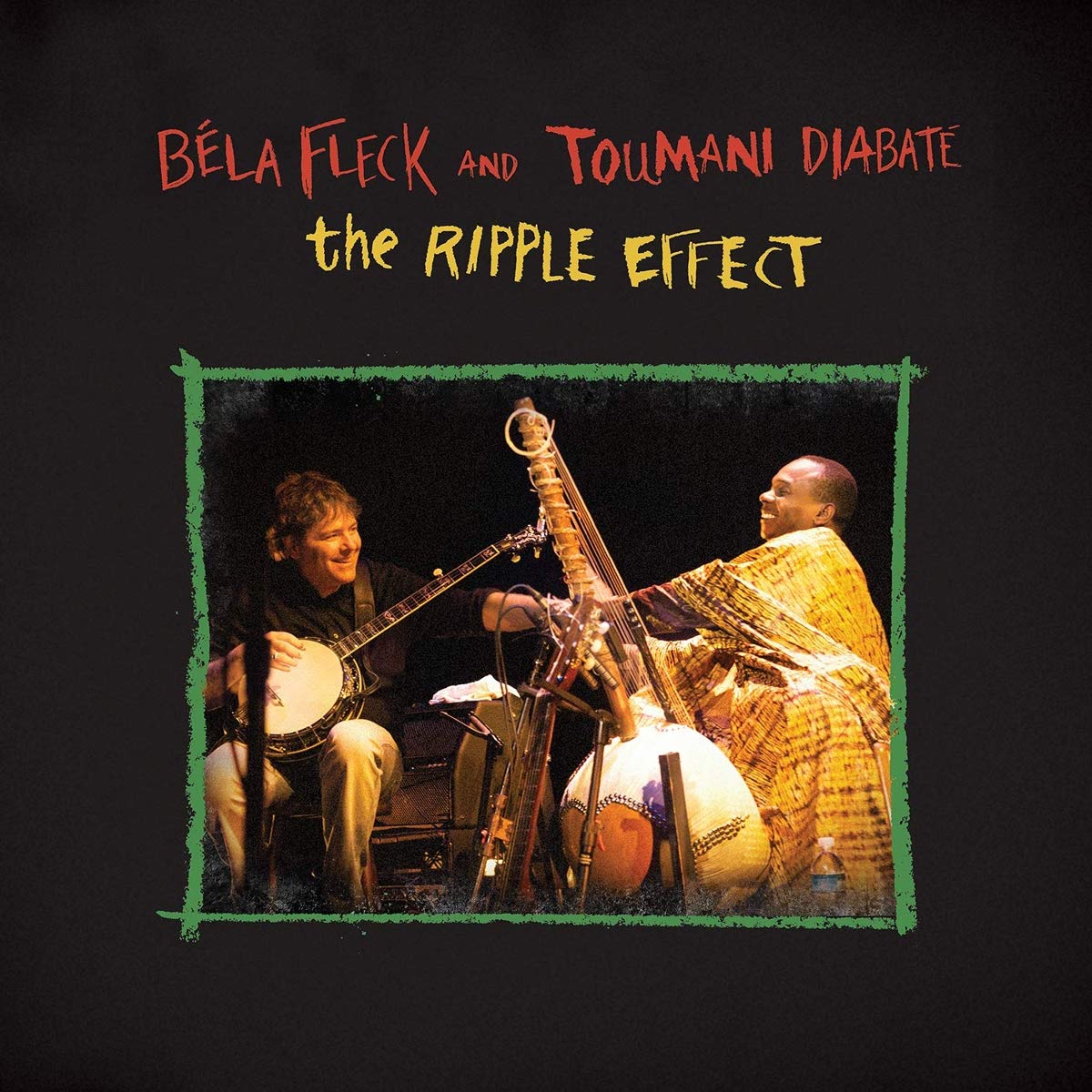 BÉLA FLECK - Béla Fleck & Toumani Diabaté : The Ripple Effect cover 