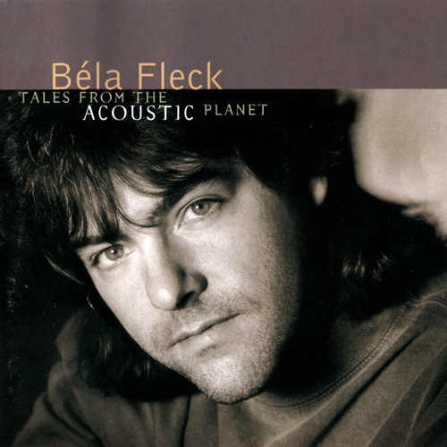 BÉLA FLECK - Tales From the Acoustic Planet cover 