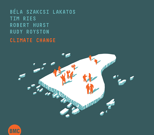 BÉLA SZAKCSI LAKATOS - Béla Szakcsi Lakatos, Tim Ries, Robert Hurst & Rudy Royston : Climate Change cover 