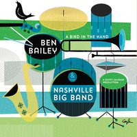 BEN BAILEY AND THE NASHVILLE BIG BAND - A Bird in the Hand cover 