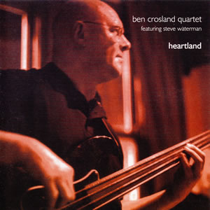 BEN CROSLAND - Ben Crossland Quartet : Heartland cover 