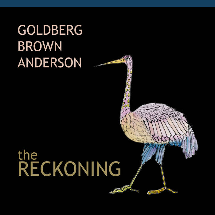 BEN GOLDBERG - Goldberg Brown Anderson : The Reckoning cover 