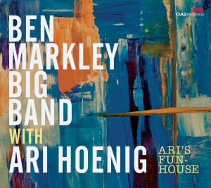 BEN MARKLEY - Ben Markley Big Band with Ari Hoenig : Ari’s Funhouse cover 