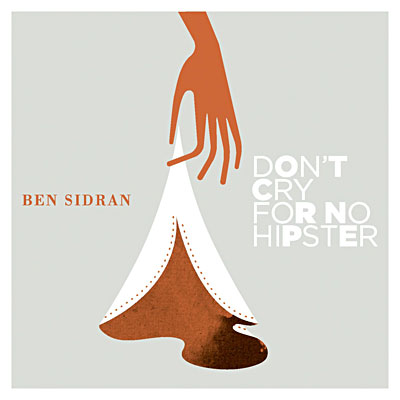 BEN SIDRAN - Don't Cry For No Hipster cover 