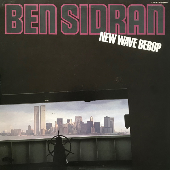 BEN SIDRAN - New Wave Bebop (aka Old Songs For The New Depression) cover 