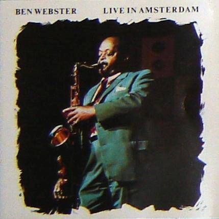 BEN WEBSTER - Live In Amsterdam cover 