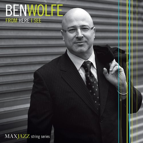 BEN WOLFE - From Hear I See cover 