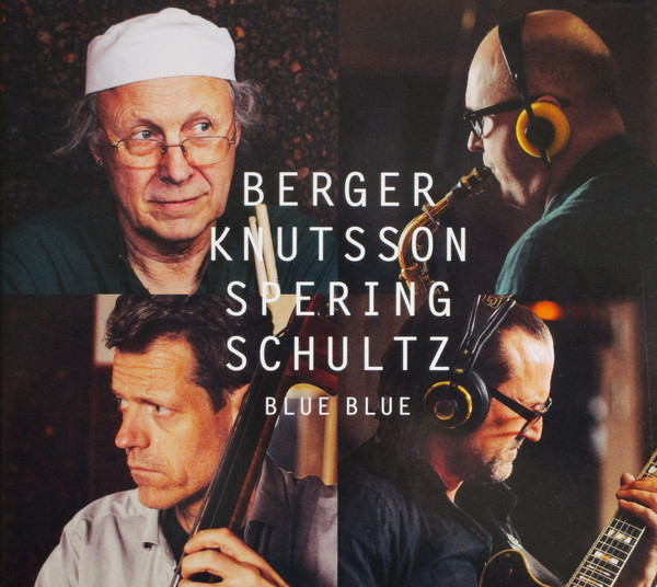 BENGT BERGER - Bengt Berger / Jonas Knutsson / Christian Spering / Max Schultz : Blue Blue cover 