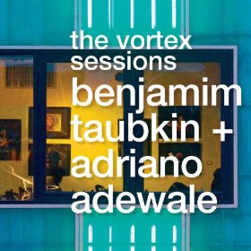 BENJAMIM TAUBKIN - The Vortex Sessions (with Adriano Adewale) cover 