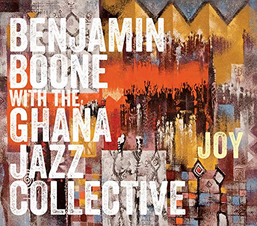 BENJAMIN BOONE - Benjamin Boone With The Ghana Jazz Collective : Joy cover 