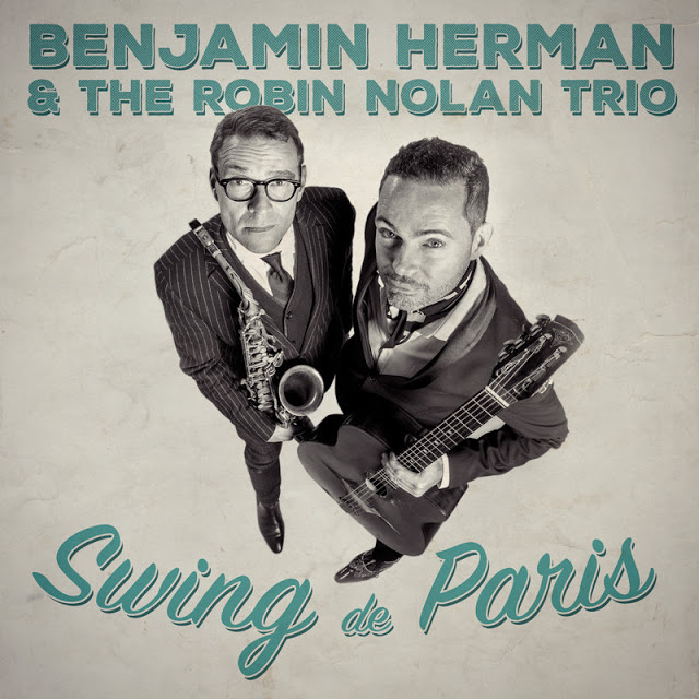 BENJAMIN HERMAN - Benjamin Herman & Robin Nolan Trio : Swing de Paris cover 