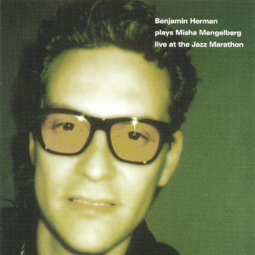 BENJAMIN HERMAN - Benjamin Herman Plays Misha Mengelberg cover 