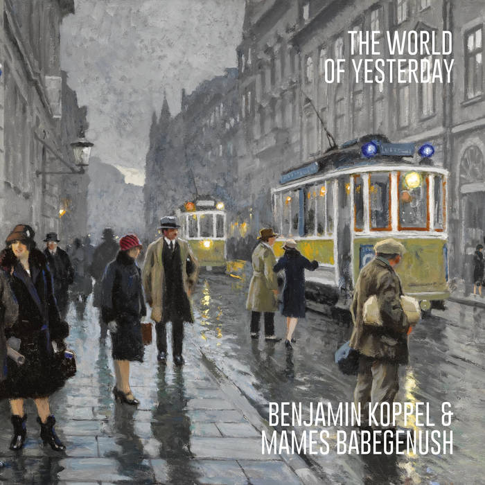 BENJAMIN KOPPEL - Benjamin Koppel & Mames Babegenush : World of Yesterday cover 