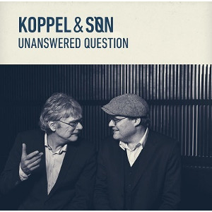 BENJAMIN KOPPEL - Koppel & Søn : Unanswered Question cover 