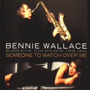 BENNIE WALLACE - Someone To Watch Over Me cover 