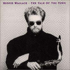 BENNIE WALLACE - The Talk of the Town cover 