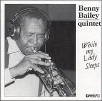 BENNY BAILEY (TRUMPET) - While My Lady Sleeps cover 