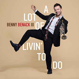 BENNY BENACK III - A Lot Of Livin' To Do cover 