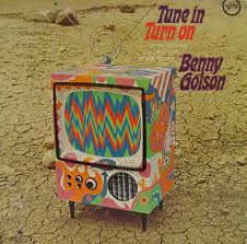 BENNY GOLSON - Tune in Turn on: to the Hippest Commercials of the Sixties cover 