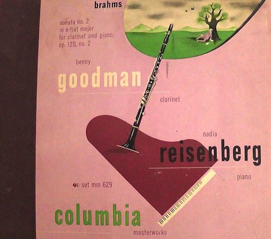 BENNY GOODMAN - Benny Goodman, Nadia Reisenberg ‎: Brahms Sonata No. 2 In E-Flat Major For Clarinet And Piano, Op. 120, No 2 cover 