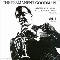 BENNY GOODMAN - The Permanent Goodman, Volume 1 cover 