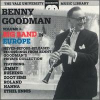 BENNY GOODMAN - The Yale University Music Library, Volume 3: Big Band in Europe cover 