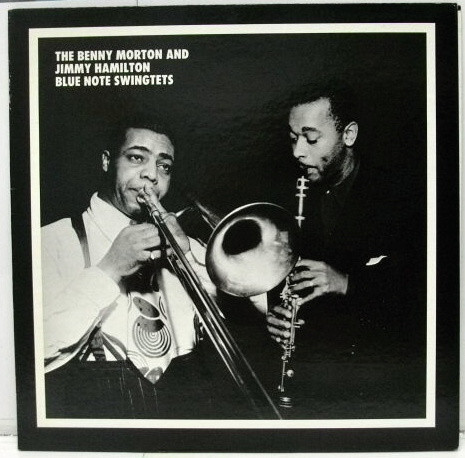 BENNY MORTON - Benny Morton and Jimmy Hamilton Blue Note Swingtets cover 