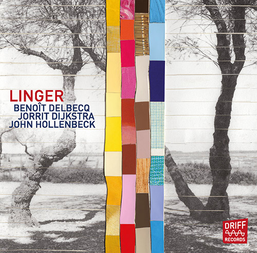 BENOÎT DELBECQ - Benoît Delbecq / Jorrit Dijkstra / John Hollenbeck : Linger cover 