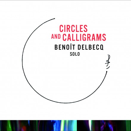 BENOÎT DELBECQ - Circles and Calligrams cover 