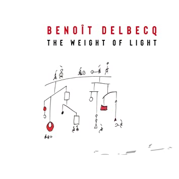 BENOÎT DELBECQ - The Weight of Light cover 