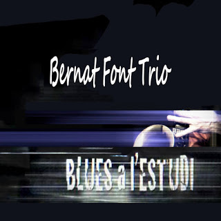 BERNAT FONT - Bernat Font Trio : Blues a l'Estudi cover 