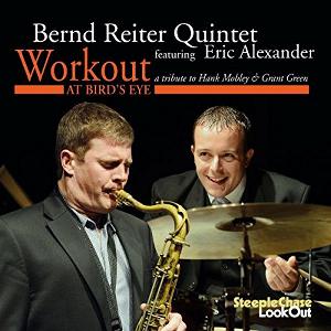 BERND REITER - Bernd Reiter Quintet feat. Eric Alexander : Workout at Bird’s Eye cover 