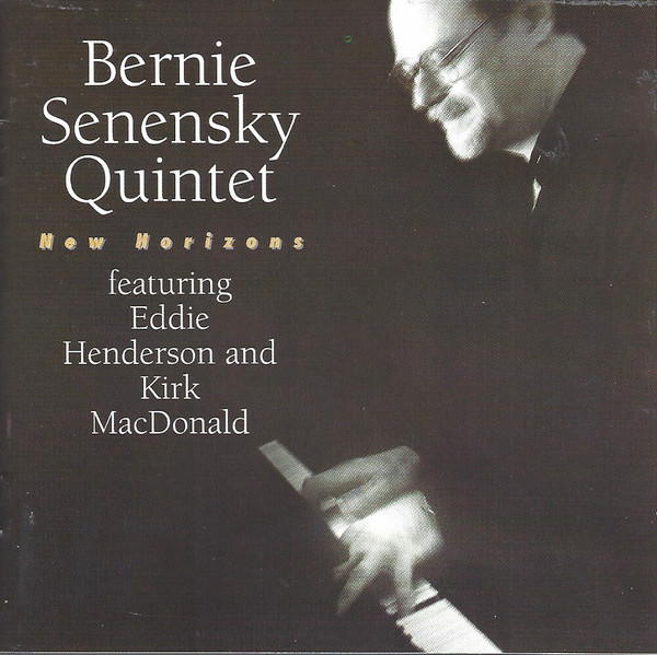 BERNIE SENENSKY - Bernie Senensky Quintet Featuring Eddie Henderson And Kirk MacDonald : New Horizons cover 