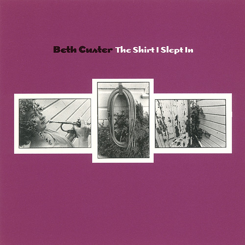 BETH CUSTER - The Shirt I Slept In cover 