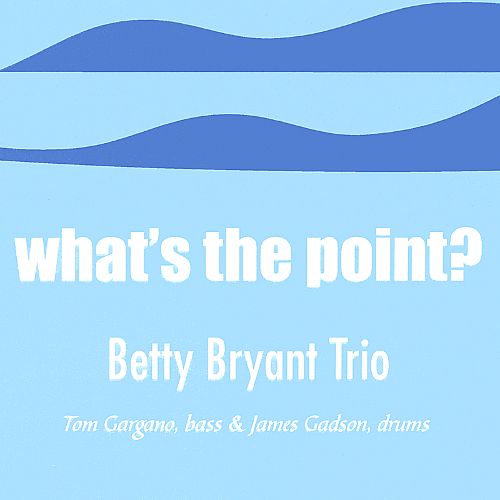 BETTY BRYANT - What's the Point cover 