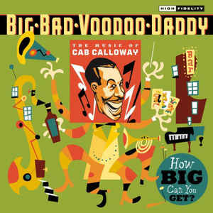 BIG BAD VOODOO DADDY - How Big Can You Get?: The Music of Cab Calloway cover 