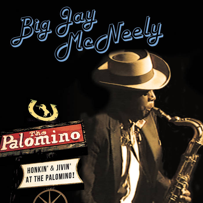 BIG JAY MCNEELY - Honkin' & Jivin' At The Palomino! cover 
