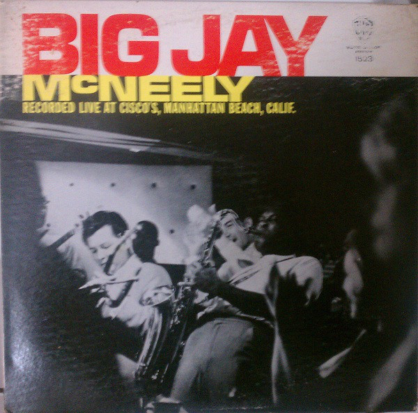 BIG JAY MCNEELY - Recorded Live At Cisco's cover 
