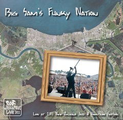 BIG SAM'S FUNKY NATION - Live at Jazz Fest 2011 cover 