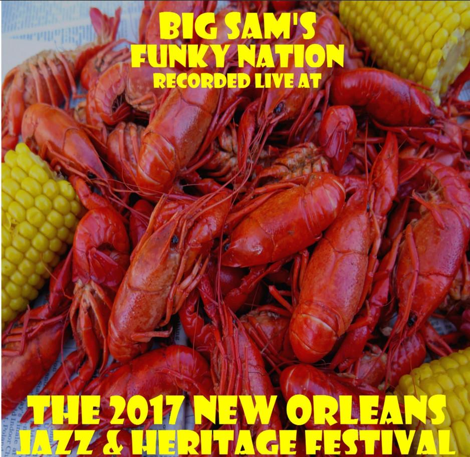 BIG SAM'S FUNKY NATION - Recorded Live At The 2017 New Orleans Jazz & Heritage Festival cover 