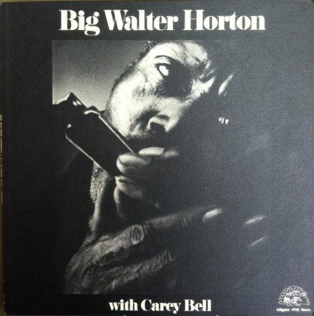 BIG WALTER HORTON - Big Walter Horton With Carey Bell : Big Walter Horton With Carey Bell cover 