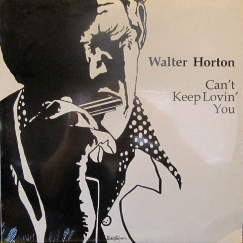 BIG WALTER HORTON - Can't Keep Lovin' You (aka  Harmonica Genius) cover 