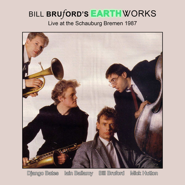 BILL BRUFORD'S EARTHWORKS - Live at the Schauburg, Bremen, 1987 cover 