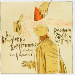 BILL BRUFORD'S EARTHWORKS - Random Acts of Happiness cover 