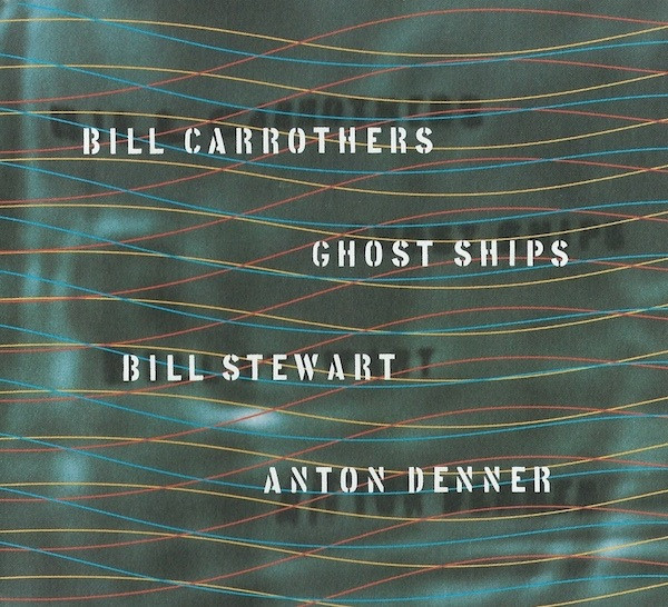 BILL CARROTHERS - Ghost Ships cover 