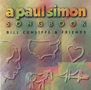 BILL CUNLIFFE - Bill Cunliffe & Friends : A Paul Simon Songbook cover 