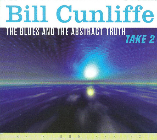 BILL CUNLIFFE - The Blues and the Abstract Truth: Take 2 cover 