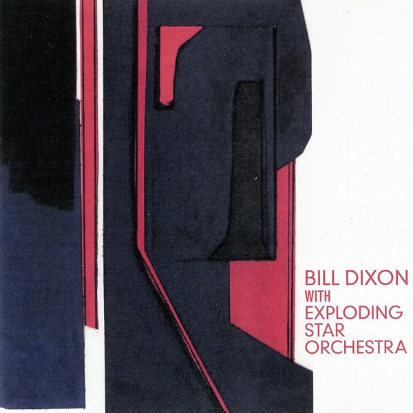 BILL DIXON - Bill Dixon with Exploding Star Orchestra cover 
